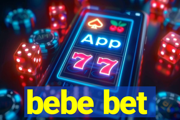bebe bet